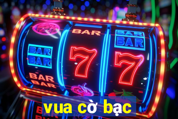 vua cờ bạc