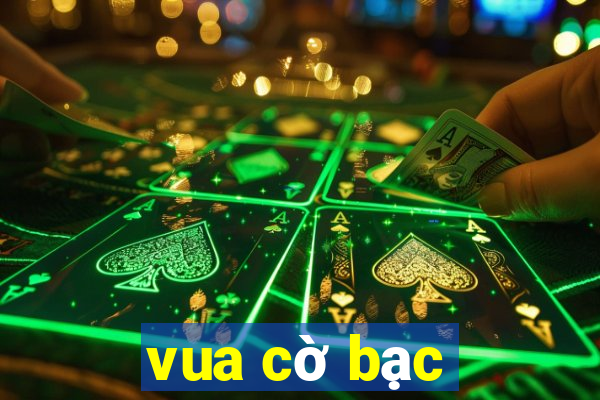 vua cờ bạc