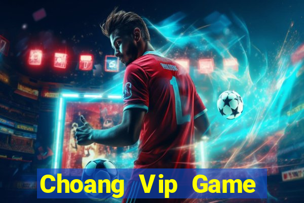 Choang Vip Game Bài Manclub