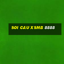 soi cau xsmb 8888