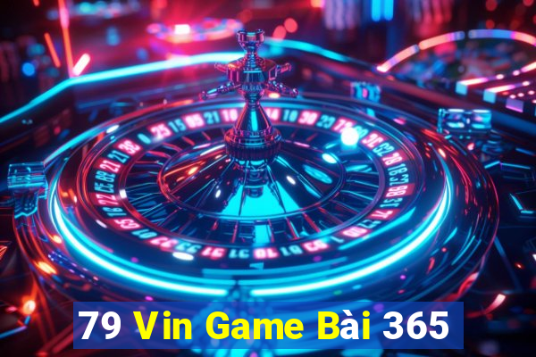 79 Vin Game Bài 365