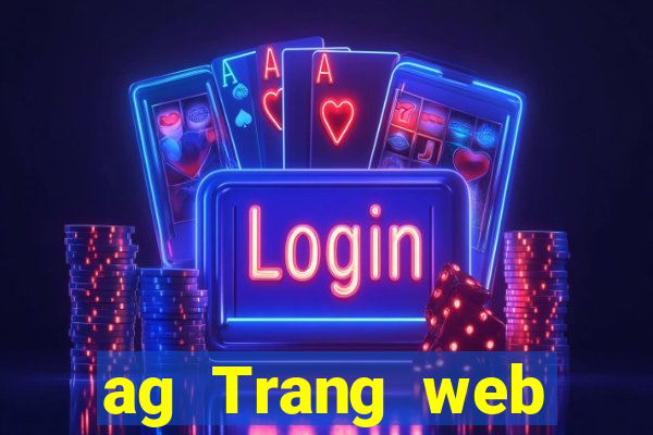 ag Trang web chính thức Tải về