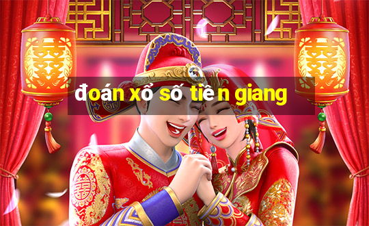 đoán xổ số tiền giang