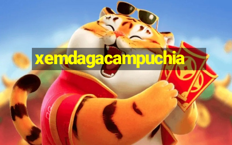 xemdagacampuchia