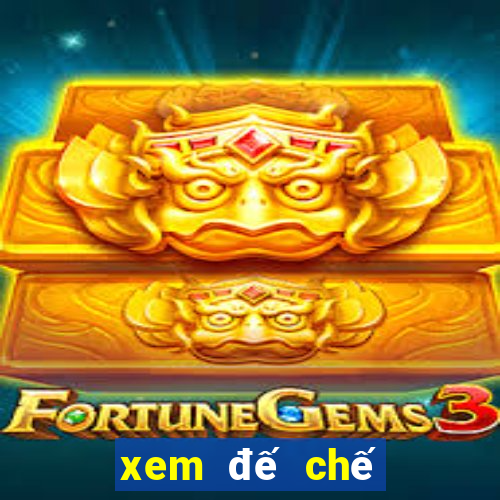 xem đế chế trực tiếp