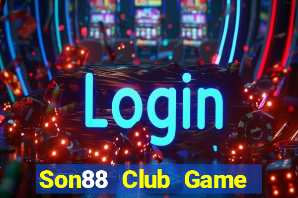 Son88 Club Game Bài Slot Đổi Thưởng