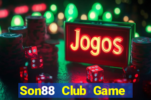 Son88 Club Game Bài Slot Đổi Thưởng