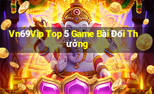 Vn69Vip Top 5 Game Bài Đổi Thưởng