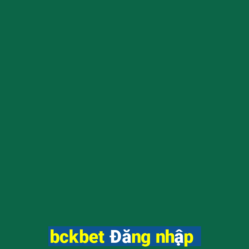 bckbet Đăng nhập