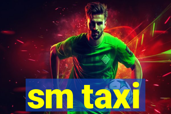 sm taxi