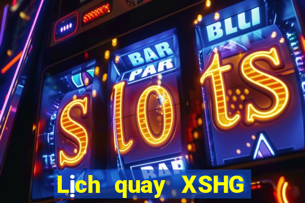 Lịch quay XSHG thứ tư