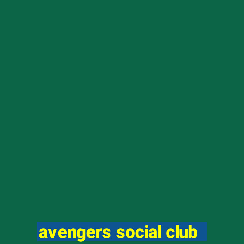 avengers social club