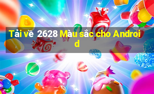 Tải về 2628 Màu sắc cho Android