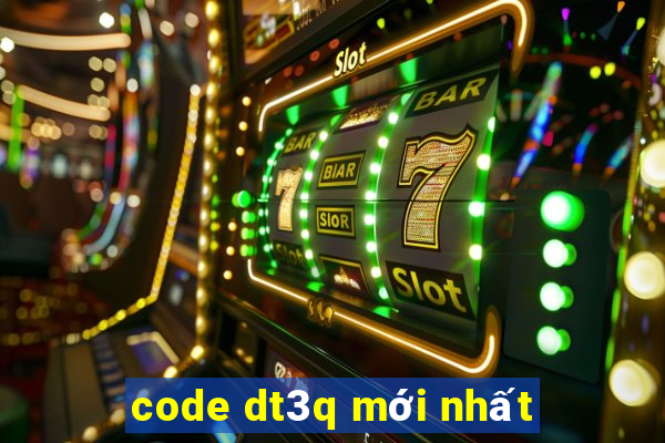 code dt3q mới nhất