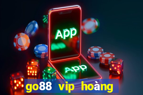 go88 vip hoàng gia 2024