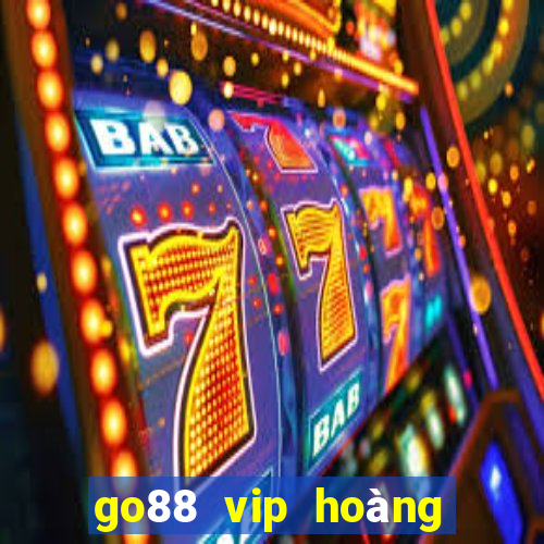 go88 vip hoàng gia 2024