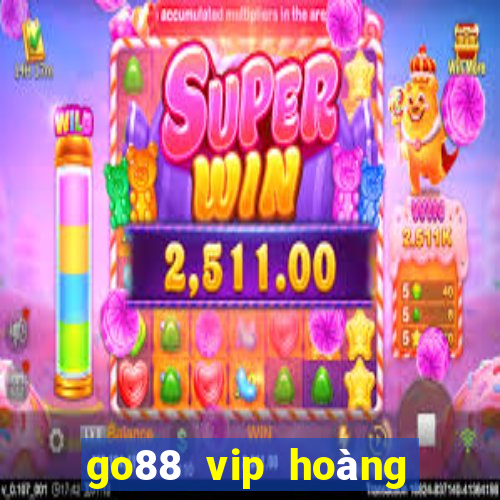 go88 vip hoàng gia 2024