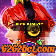 bạch kim vip