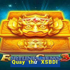 Quay thử XSBDI thứ tư