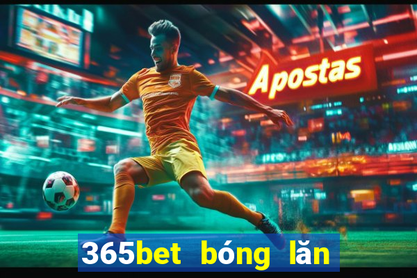 365bet bóng lăn trực tuyến