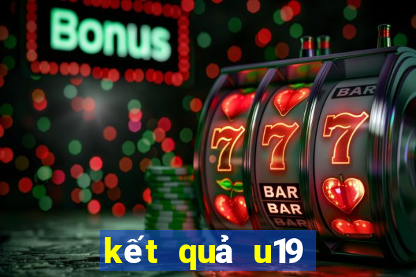 kết quả u19 thái lan