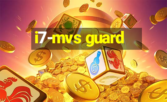 i7-mvs guard