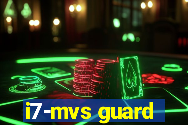 i7-mvs guard