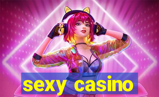 sexy casino