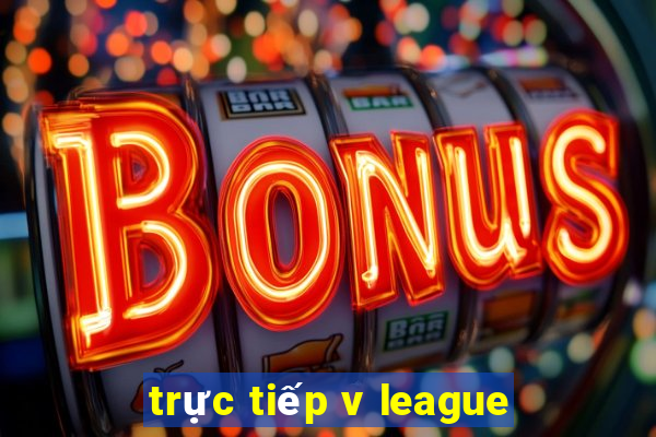 trực tiếp v league