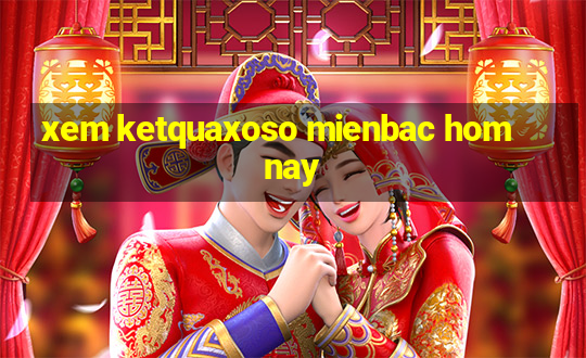 xem ketquaxoso mienbac hom nay