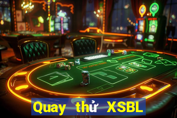 Quay thử XSBL ngày 23