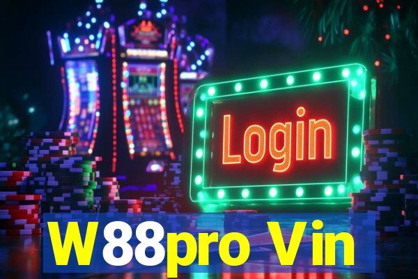 W88pro Vin