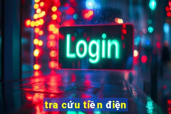 tra cứu tiền điện