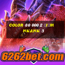 Color 80 000 2 điểm nhanh 3