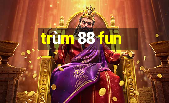 trùm 88 fun