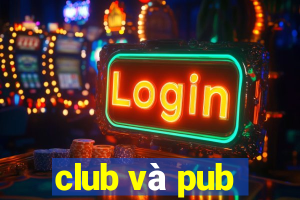 club và pub