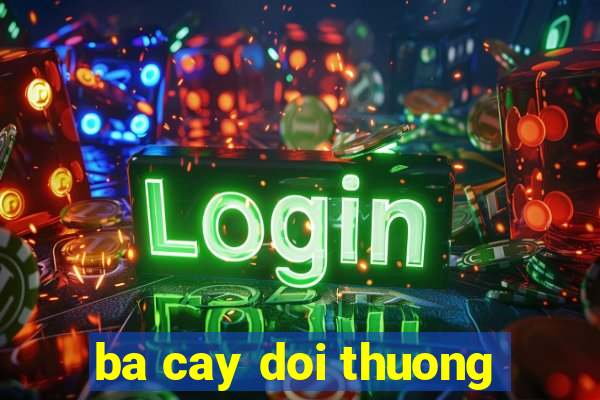 ba cay doi thuong