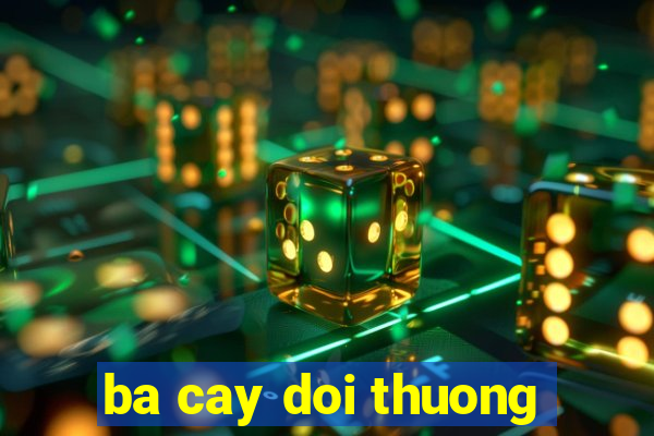 ba cay doi thuong