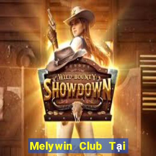 Melywin Club Tại Game Bài Đổi Thưởng