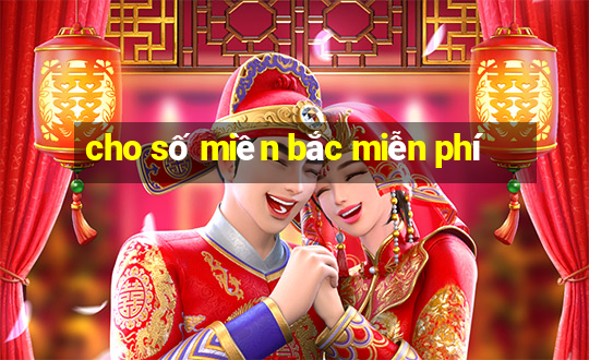 cho số miền bắc miễn phí