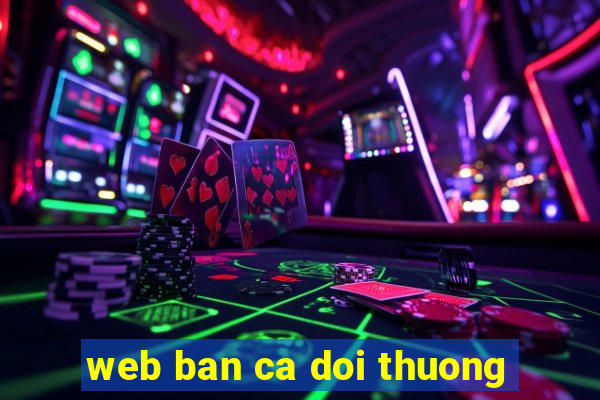 web ban ca doi thuong