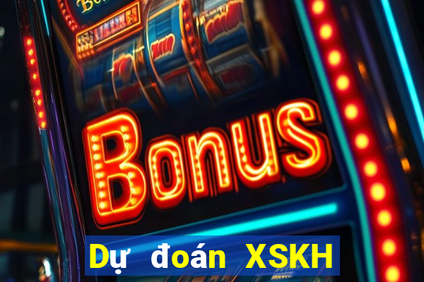 Dự đoán XSKH thứ Ba