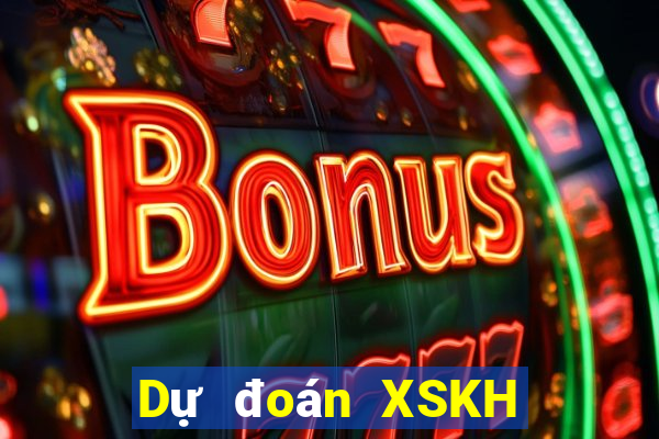 Dự đoán XSKH thứ Ba