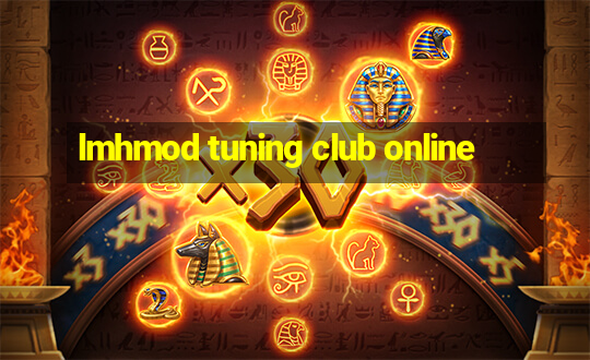 lmhmod tuning club online