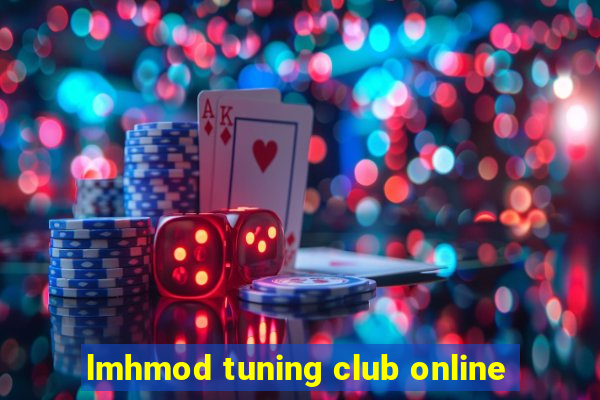 lmhmod tuning club online