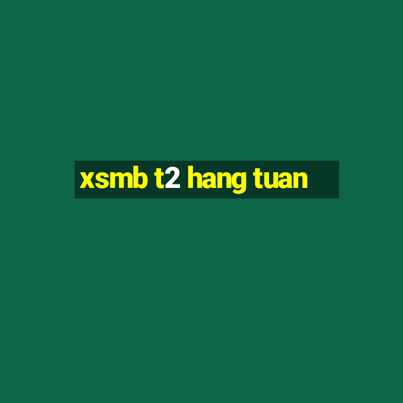 xsmb t2 hang tuan