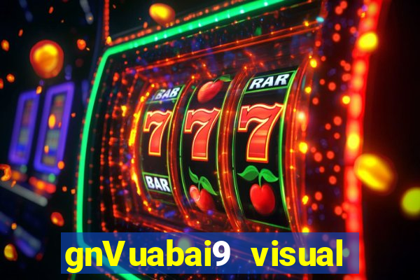 gnVuabai9 visual ngay cả khi