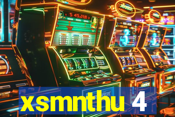 xsmnthu 4