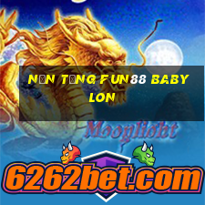 Nền tảng Fun88 Babylon