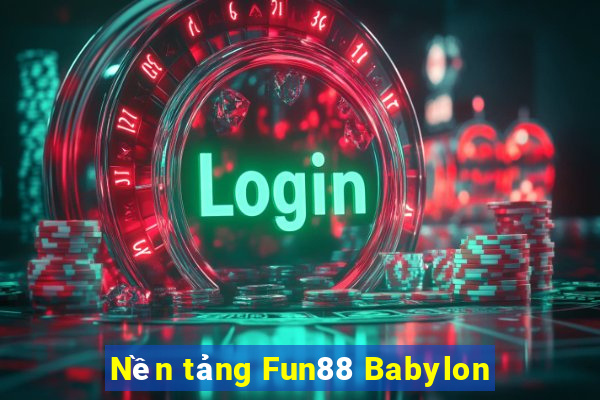 Nền tảng Fun88 Babylon